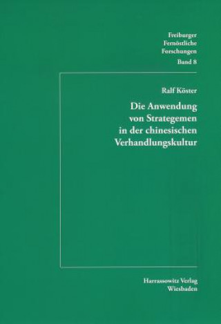 Knjiga Die Anwendung von Strategemen in der chinesischen Verhandlungskultur Ralf Köster