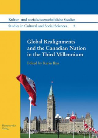 Kniha Global Realignments and the Canadian Nation in the Third Millennium Karin Ikas