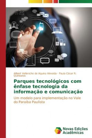 Libro Parques tecnologicos com enfase tecnologia da informacao e comunicacao Velleniche De Aquino Almeida Allbert