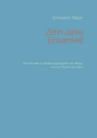 Книга Zehn Jahre Einsamkeit Emmerich Nilson