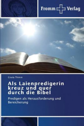 Knjiga Als Laienpredigerin kreuz und quer durch die Bibel Gisela Thimm