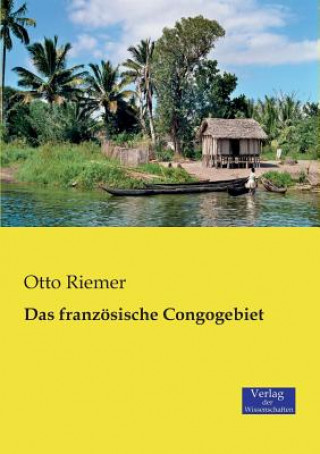 Βιβλίο franzoesische Congogebiet Otto Riemer