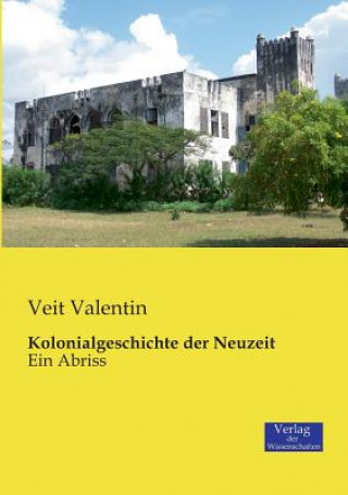 Książka Kolonialgeschichte der Neuzeit Veit Valentin