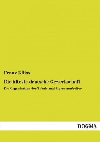 Βιβλίο Die älteste deutsche Gewerkschaft Franz Klüss