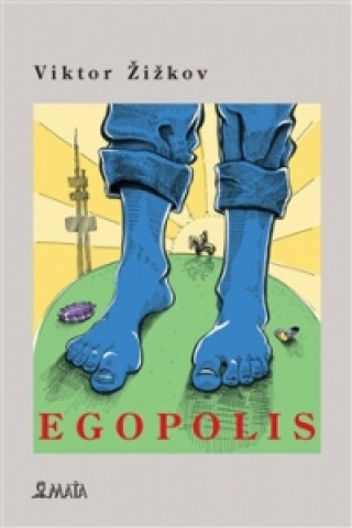 Kniha Egopolis Viktor Žižkov