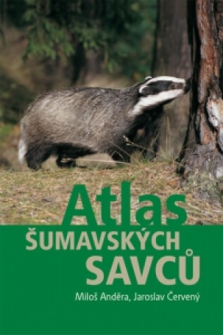 Kniha Atlas šumavských savců Miloš Anděra