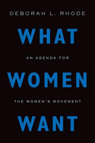 Könyv What Women Want Deborah L Rhode