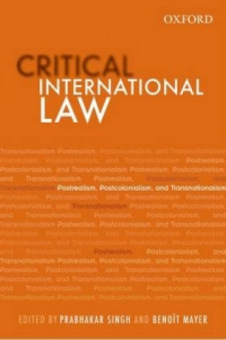 Kniha Critical International Law Prabhakar Singh