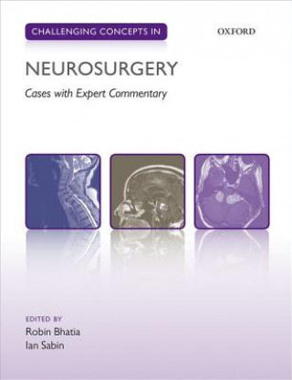 Knjiga Challenging Concepts in Neurosurgery Robin Bhatia