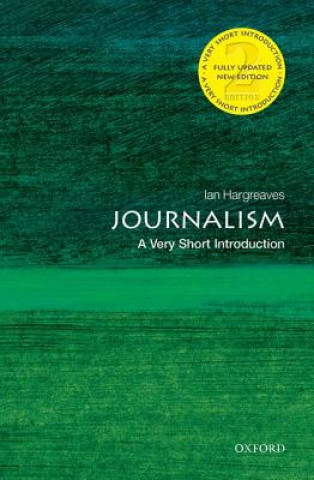 Carte Journalism: A Very Short Introduction Ian Hargreaves