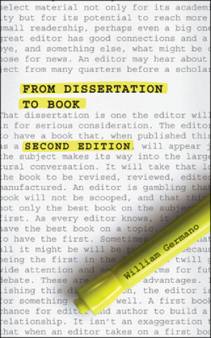 Carte From Dissertation to Book, Second Edition William Germano