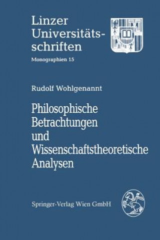 Könyv Philosophische Betrachtungen Und Wissenschaftstheoretische Analysen Rudolf Wohlgenannt