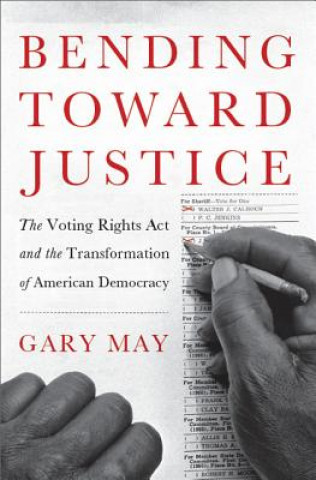 Könyv Bending Toward Justice Gary May