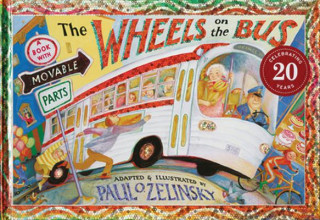 Könyv Zelinsky Paul O : Wheels on the Bus Paul Zelinsky