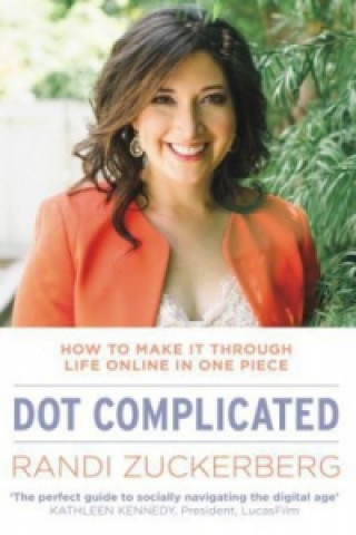 Libro Dot Complicated - How to Make it Through Life Online in One Piece Randi Zuckerberg