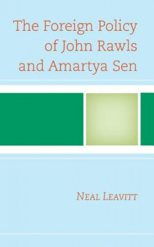 Könyv Foreign Policy of John Rawls and Amartya Sen Neal Leavitt