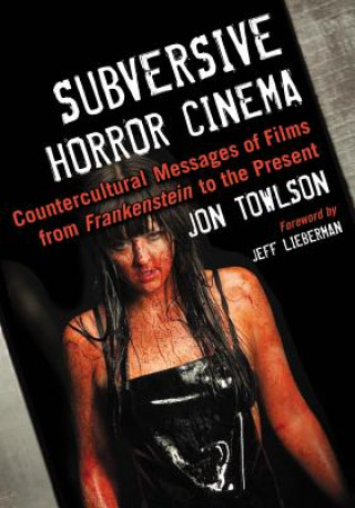 Kniha Subversive Horror Cinema Jon Towlson