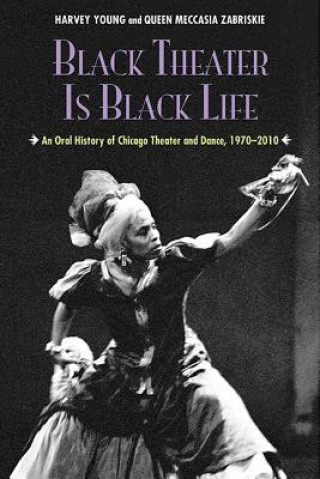 Kniha Black Theater Is Black Life Harvey Young