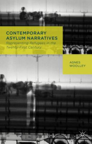Kniha Contemporary Asylum Narratives Agnes Woolley