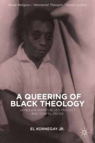 Kniha Queering of Black Theology El Kornegay