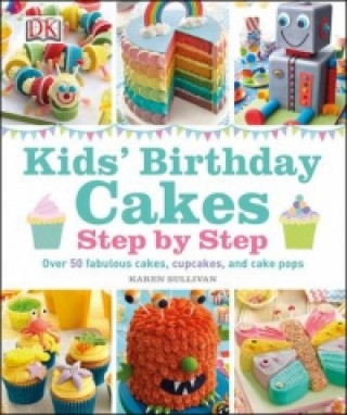 Kniha Kids' Birthday Cakes Karen Sullivan