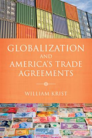 Kniha Globalization and America's Trade Agreements William Krist