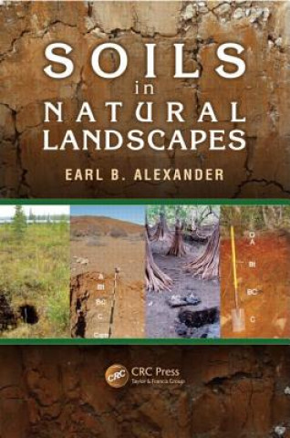 Carte Soils in Natural Landscapes Earl B. Alexander