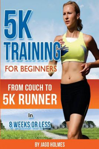 Knjiga 5k Training for Beginners Jago Holmes