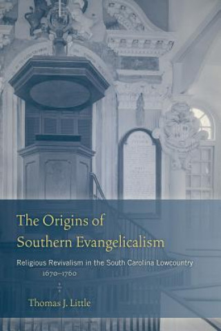 Kniha Origins of Southern Evangelicalism Thomas J. Little