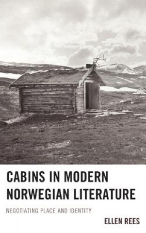 Książka Cabins in Modern Norwegian Literature Ellen Rees