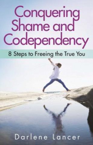 Kniha Conquering Shame And Codependency Darlene Lancer