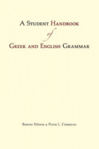 Kniha Student Handbook of Greek and English Grammar Robert Joseph Mondi