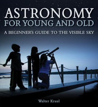 Kniha Astronomy for Young and Old Walter Kraul