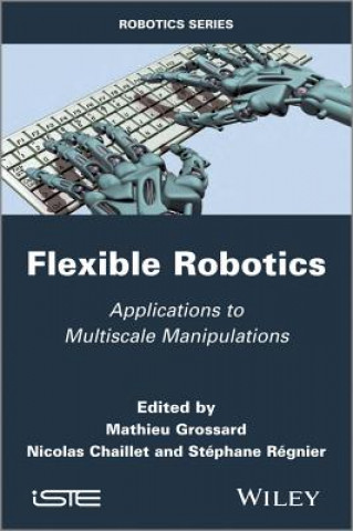 Book Flexible Robotics Mathieu Grossard