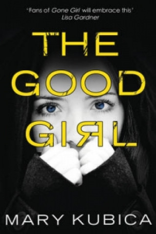 Kniha Good Girl Mary Kubica