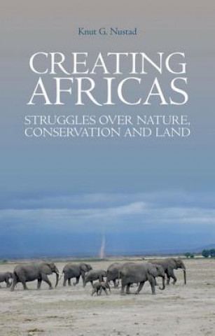 Könyv Creating Africas Knut G. Nustad
