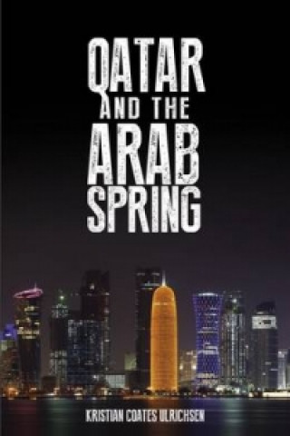 Kniha Qatar and the Arab Spring Kristian Coates Ulrichsen