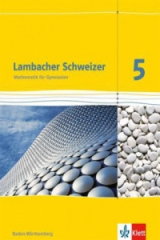 Könyv Lambacher Schweizer Mathematik 5. Ausgabe Baden-Württemberg 