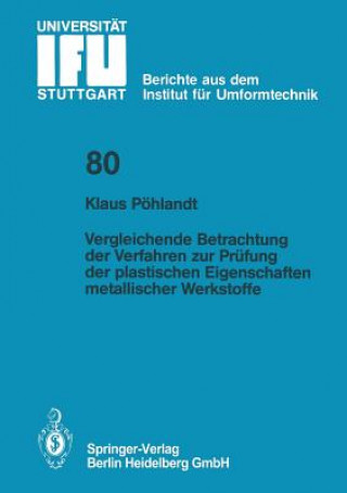 Könyv Vergleichende Betrachtung Der Verfahren Zur Prufung Der Plastischen Eigenschaften Metallischer Werkstoffe K. Pöhlandt