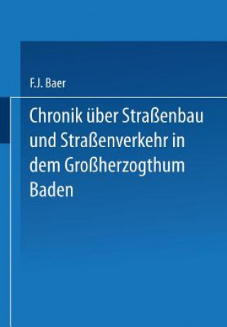 Książka Chronik UEber Strassenbau Und Strassenverkehr in Dem Grossherzogthum Baden Baer Baer