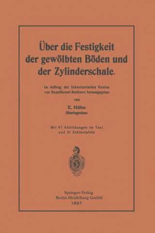 Carte UEber Die Festigkeit Der Gewoelbten Boeden Und Der Zylinderschale Ernst Höhn