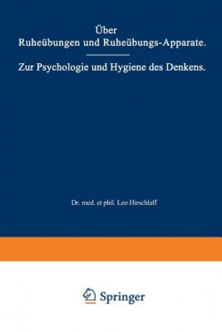 Könyv UEber Ruheubungen Und Ruheubungs-Apparate. Zur Psychologie Und Hygiene Des Denkens Leo Hirschlaff