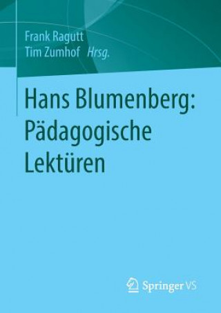 Könyv Hans Blumenberg: Padagogische Lekturen Frank Ragutt