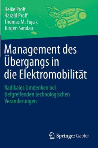 Książka Management des UEbergangs in die Elektromobilitat Heike Proff