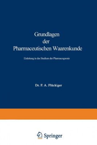 Buch Grundlagen Der Pharmaceutischen Waarenkunde Friedrich August Flückiger