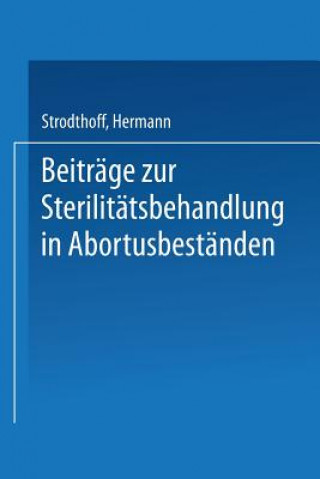 Kniha Beitrage Zur Sterilitatsbehandlung in Abortusbestanden Hermann Strodthoff