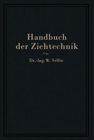 Carte Handbuch Der Ziehtechnik Walter Sellin