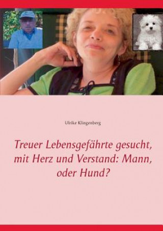 Książka Treuer Lebensgefahrte gesucht, mit Herz und Verstand Ulrike Klingenberg