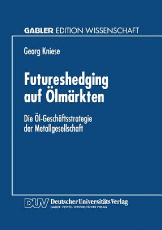 Knjiga Futureshedging Auf OElmarkten Georg Kniese