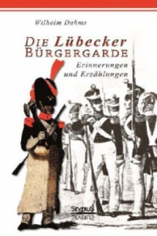 Carte Die Lübecker Bürgergarde Wilhelm Dahms
